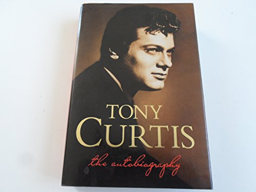 Tony Curtis - The Autobiography (signed)