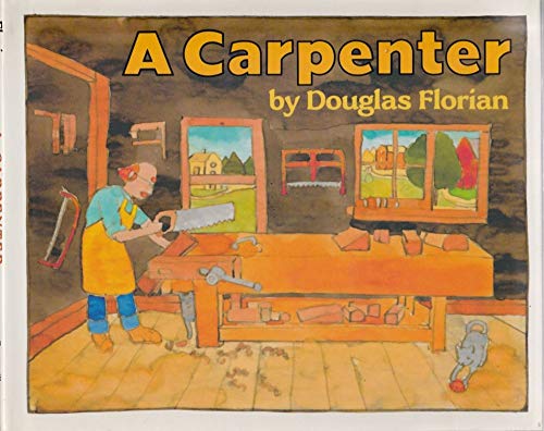 A Carpenter (9780688097608) by Florian, Douglas