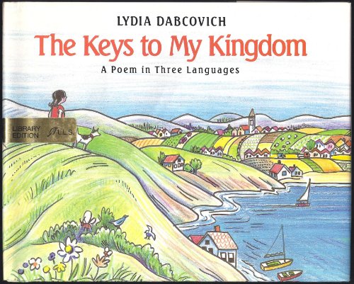 Stock image for The Keys to My Kingdom: A Poem in 3 Languages (English, French and Spanish Edition) for sale by SecondSale