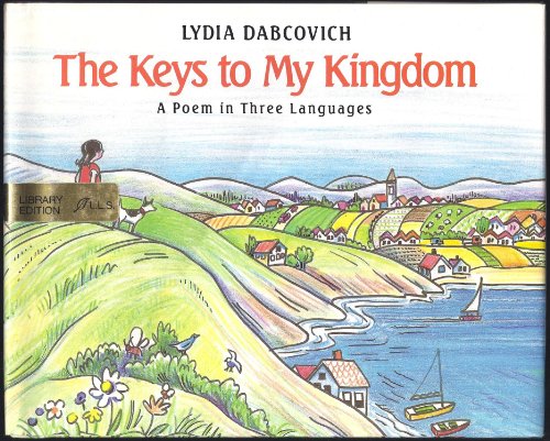 Stock image for The Keys to My Kingdom: A Poem in 3 Languages (English, French and Spanish Edition) for sale by Front Cover Books