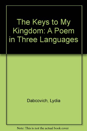 Stock image for The Keys to My Kingdom: A Poem in Three Languages for sale by Ken's Book Haven