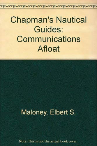 Stock image for Chapman's Nautical Guide : Communications Afloat for sale by Better World Books