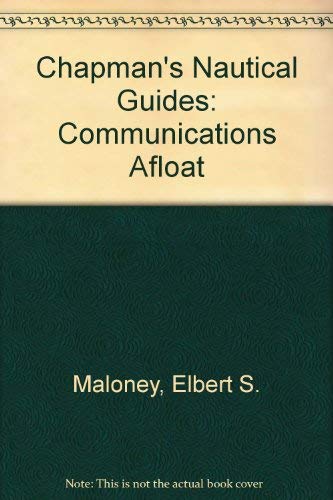 Stock image for Chapman's Nautical Guides: Communications Afloat for sale by SecondSale