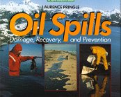 9780688098605: Oil Spills: Damage, Recovery, and Prevention (A Save-The-Earth Book)