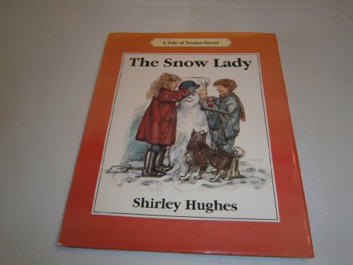 The Snow Lady: A Tale of Trotter Street (9780688098742) by Hughes, Shirley
