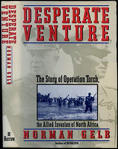 Imagen de archivo de Desperate Venture: The Story of Operation Torch, the Allied Invasion of North Africa a la venta por Wonder Book