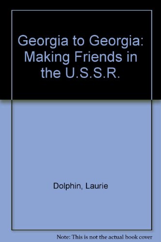 Imagen de archivo de Georgia to Georgia: Making Friends in the U.S.S.R. a la venta por Granada Bookstore,            IOBA