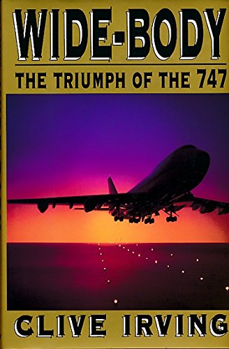 Imagen de archivo de Wide-Body: The Triumph of the 747 a la venta por Ergodebooks
