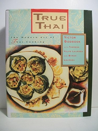 Imagen de archivo de True Thai: The Modern Art of Thai Cooking a la venta por gearbooks
