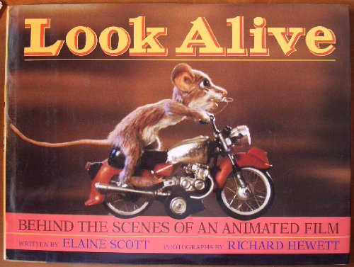 Look Alive: Behind the Scenes of an Animated Film (9780688099374) by Scott, Elaine