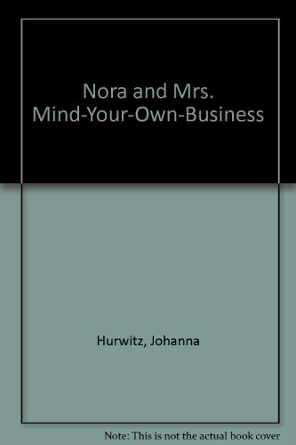 Nora and Mrs. Mind-Your-Own-Business (9780688099466) by Hurwitz, Johanna