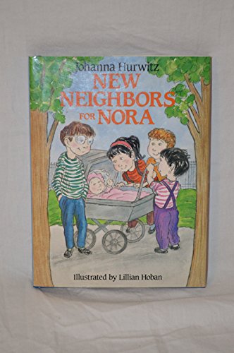 New Neighbors for Nora (9780688099480) by Hurwitz, Johanna