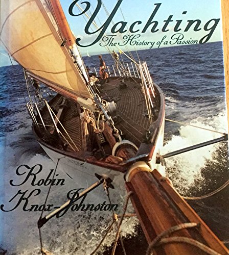 Imagen de archivo de Yachting : The History of a Passion a la venta por Better World Books