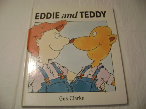 Eddie and Teddy (9780688100384) by Clarke, Gus