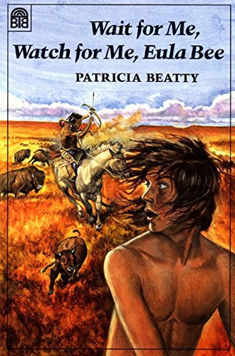 Wait for Me, Watch for Me, Eula Bee (9780688100773) by Beatty, Patricia