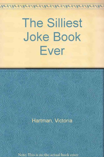 Stock image for The Silliest Joke Book Ever for sale by Better World Books: West