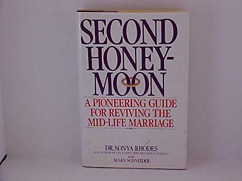 Imagen de archivo de Second Honeymoon: A Pioneering Guide to Reviving the Mid-Life Marriage a la venta por BookHolders