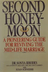 Second Honeymoon: A Pioneering Guide to Reviving the Mid-Life Marriage (9780688101183) by Rhodes, Sonya; Schneider, Susan