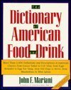 Beispielbild fr The Dictionary of American Food and Drink: More Than 2,000 Definitions and Descriptions of American Classics from Caesar Salad to Coleslaw, from Egg zum Verkauf von Gulf Coast Books