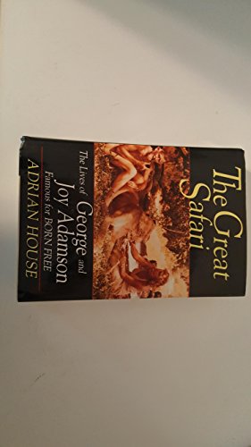 Beispielbild fr The Great Safari : The Lives of George and Joy Adamson, Famous for Born Free zum Verkauf von Better World Books