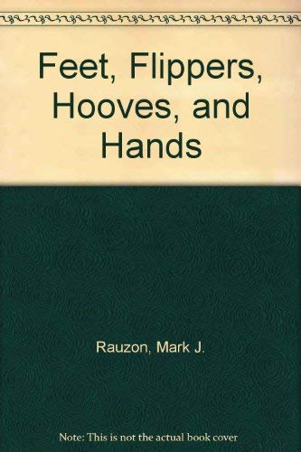 Stock image for Feet, Flippers, Hooves, and Hands for sale by Alf Books