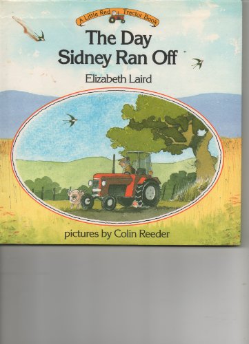 Stock image for The Day Sidney Ran Off (A Little Red Tractor Book) for sale by Montclair Book Center