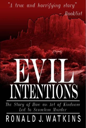 Stock image for Evil Intentions: The Story of How an Act of Kindness Led to Senseless Murder for sale by WorldofBooks