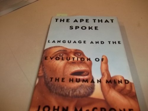 Stock image for The Ape That Spoke: Language and the Evolution of the Human Mind for sale by SecondSale