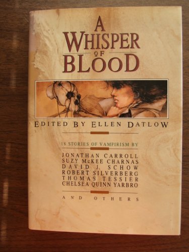 A Whisper of Blood: 18 Stories of Vampirism (9780688103613) by Jonathan Carroll; Suzy McKee Charnas; David J. Schow; Robert Silverberg; Thomas Tessier; Chelsea Quinn Yarbro