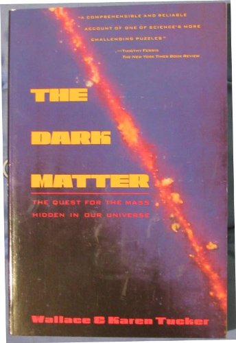 Imagen de archivo de The Dark Matter: Contemporary Science's Quest for the Mass Hidden in Our Universe a la venta por HPB-Movies