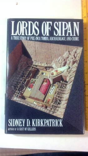 Beispielbild fr Lords of Sipan: A True Story of Pre-Inca Tombs, Archaeology, and Crime zum Verkauf von HPB Inc.