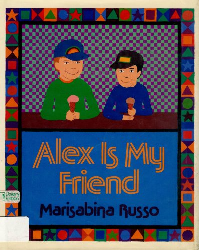 Alex Is My Friend (9780688104184) by Russo, Marisabina