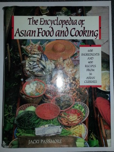 Beispielbild fr The Encyclopedia of Asian Food and Cooking : 600 Ingredients and 450 Recipes from 14 Asian Cuisines zum Verkauf von Better World Books