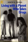 Beispielbild fr Living With a Parent Who Takes Drugs zum Verkauf von Burm Booksellers