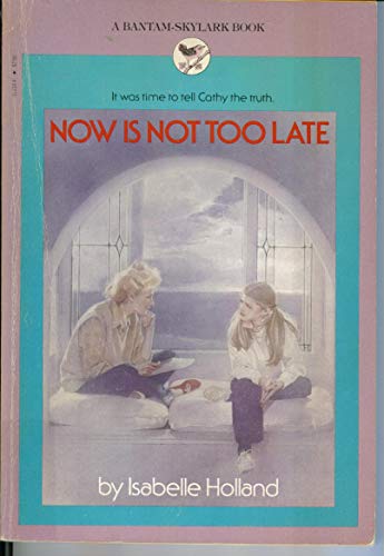Imagen de archivo de Now is Not Too Late a la venta por ThriftBooks-Dallas