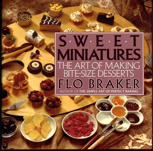 9780688105396: Sweet Miniatures: The Art of Making Bite-Size Desserts