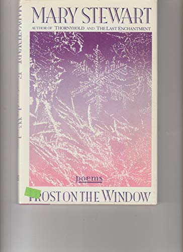 Frost on the Window: Poems (9780688105419) by Stewart, Mary