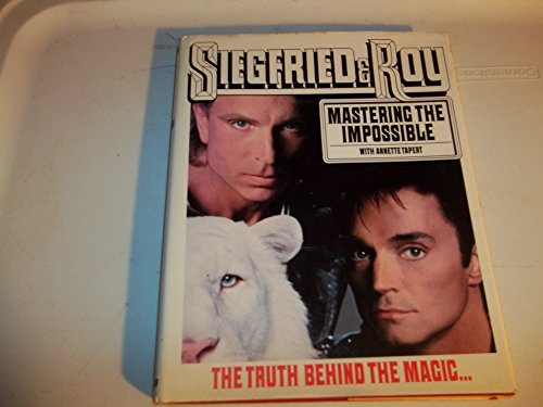 Stock image for Siegfried and Roy : Mastering the Impossible for sale by Better World Books