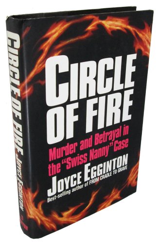 9780688105648: Circle of Fire: Murder and Betrayal in the "Swiss Nanny" Case