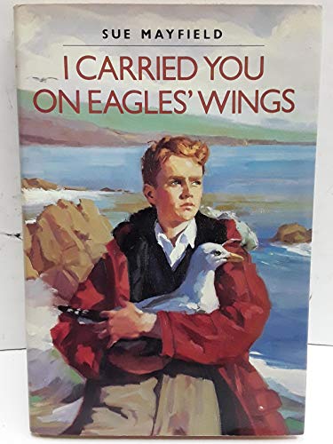 I Carried You on Eagles' Wings (9780688105976) by Mayfield, Sue