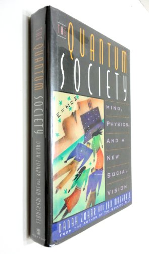 Beispielbild fr The Quantum Society : Mind, Physics and a New Social Vision zum Verkauf von Better World Books: West