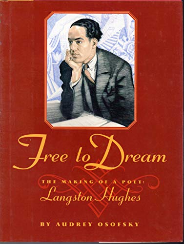 Imagen de archivo de Free to Dream : The Making of a Poet, Langston Hughes a la venta por Better World Books
