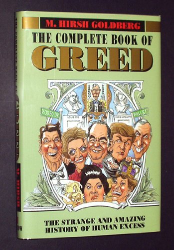 9780688106140: The Complete Book of Greed: The Strange and Amazing History of Human Excess