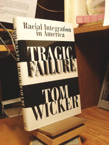 Beispielbild fr Tragic Failure: Racial Integration in America zum Verkauf von Wonder Book