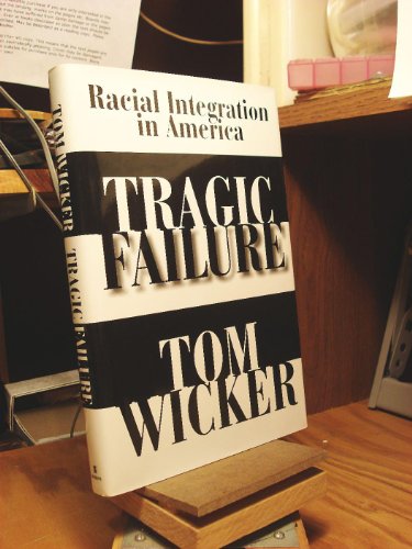 Stock image for Tragic Failure: Racial Integration in America for sale by Wonder Book