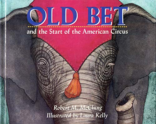 Stock image for Old Bet and the Start of the American Circus for sale by Hawking Books