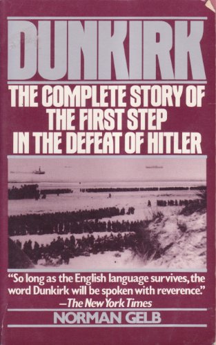 Imagen de archivo de Dunkirk: The Complete Story of the First Step in the Defeat of Hitler a la venta por Wonder Book