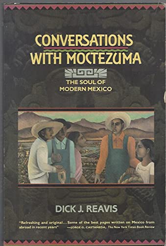 Beispielbild fr Conversations With Moctezuma: Ancient Shadows over Modern Life in Mexico zum Verkauf von More Than Words