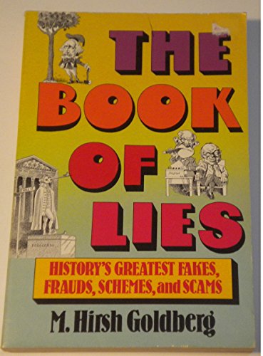 Beispielbild fr The Book of Lies: History's Greatest Fakes, Frauds, Schemes, and Scams zum Verkauf von Wonder Book