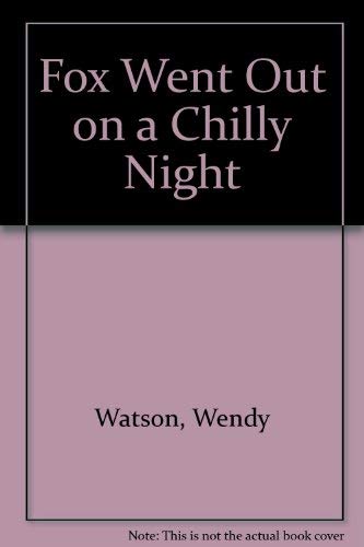 Beispielbild fr Fox Went Out on a Chilly Night zum Verkauf von Better World Books